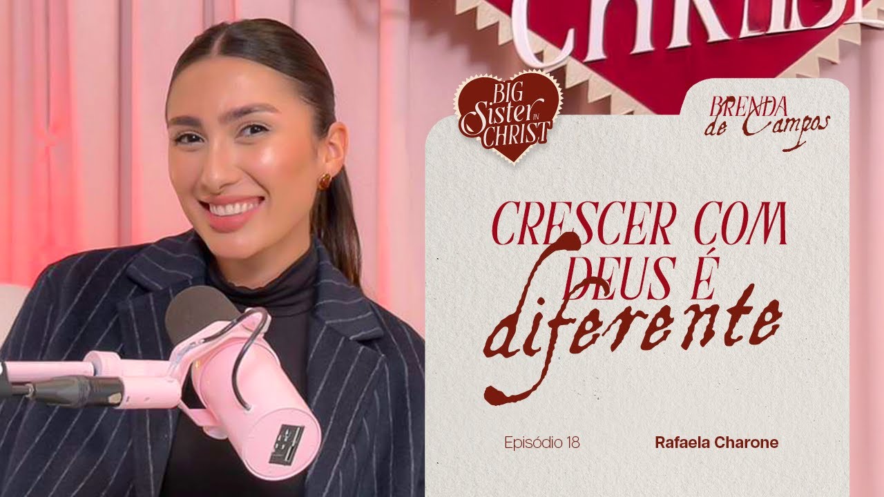 Brenda Campos: Crescer com Deus é diferente- Big Sister in Christ