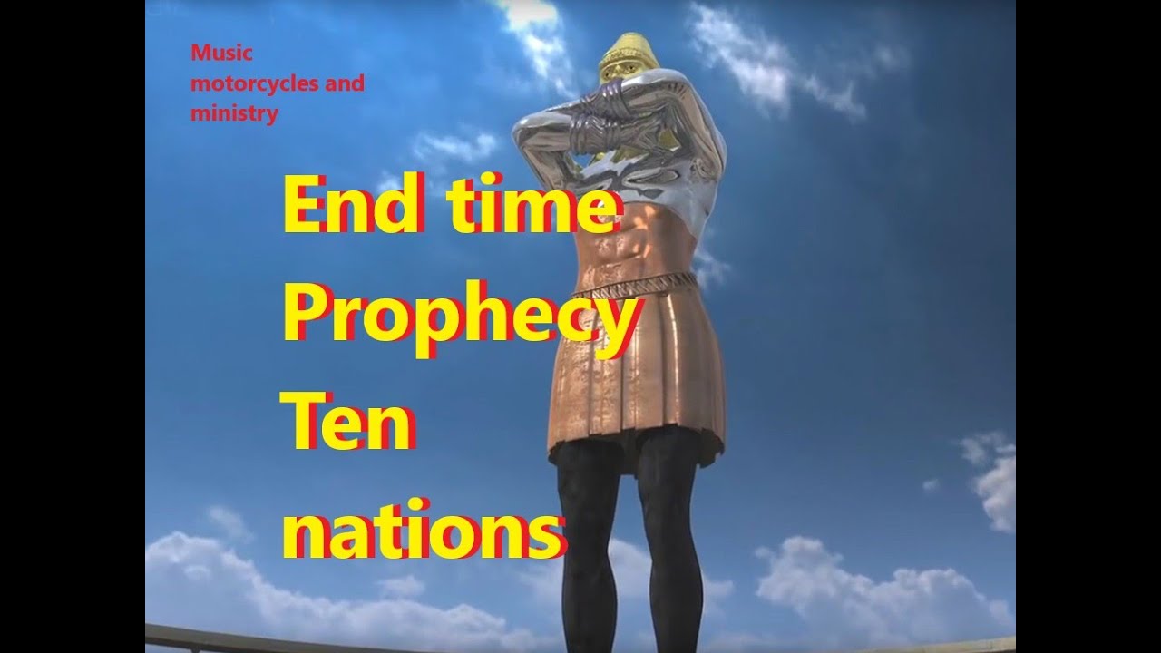 End time prophecy, the ten kingdoms