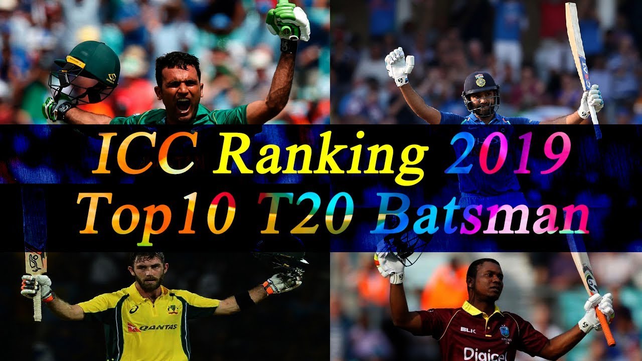 NEW ICC T20 BATSMAN RANKINGS 2019, TOP 10 T20 BATSMAN 2019 YouTube