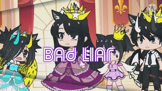 Bad liar || gacha club