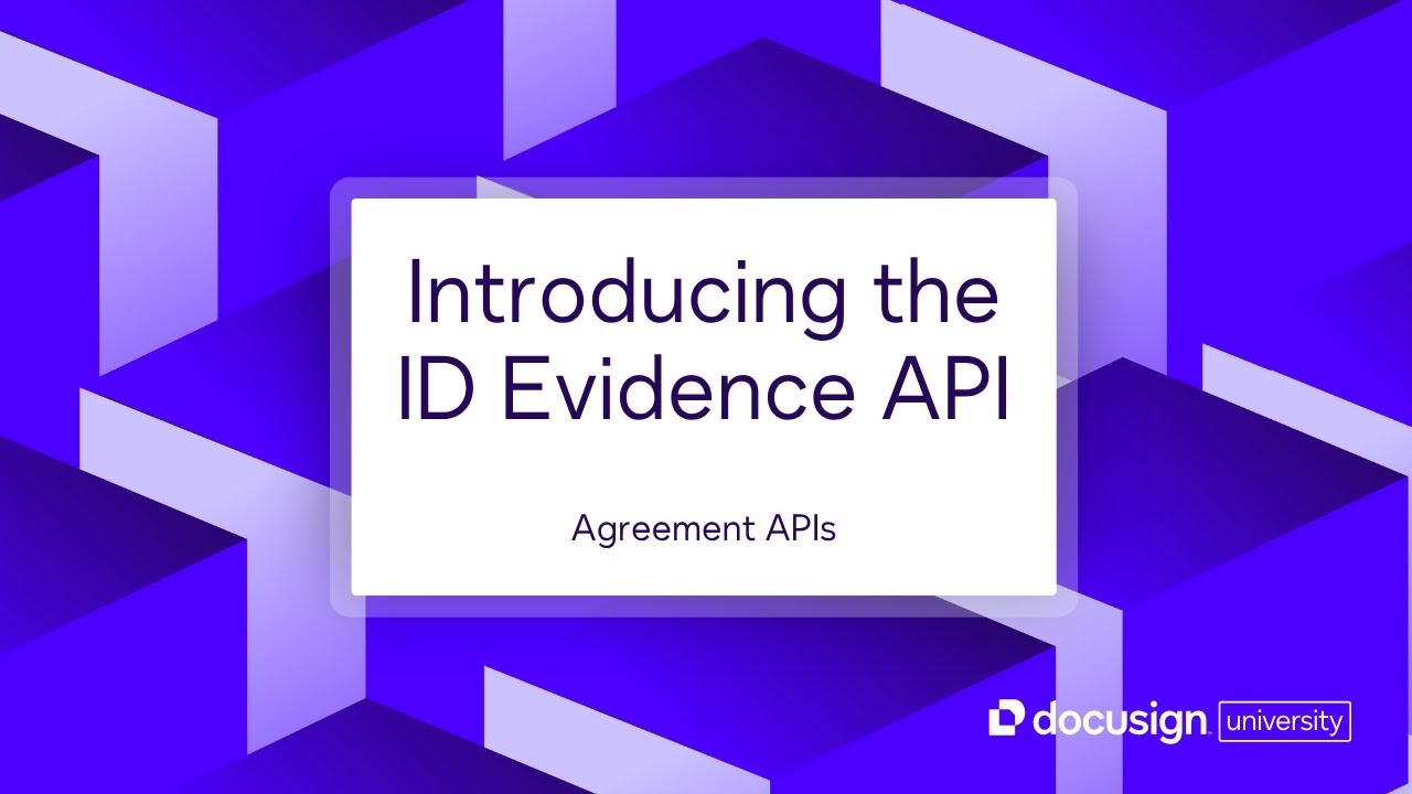 Docusign Agreement APIs: Introducing the ID Evidence API