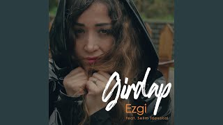 Girdap (feat. Selim Topsakal)