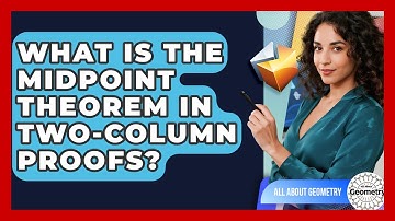 What Is The Midpoint Theorem In Two-Column Proofs? - All About Geometry