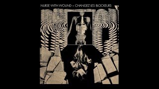 Nurse With Wound ‎– Changez Les Blockeurs