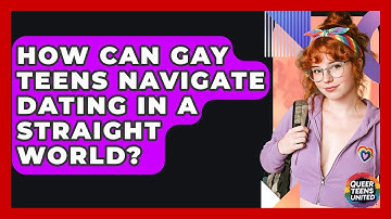 How Can Gay Teens Navigate Dating In A Straight World? - Queer Teens United