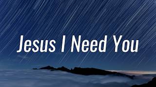 Jesus I Need You  Hillsong Worship  gospel S 