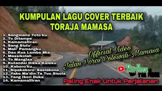 Lagu Cover Toraja Mamasa Paling Enak di Putar pada saat Perjalanan