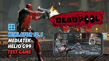 WINLATOR 10.1 - Test Game Deadpool PC Di Mediatek Helio G99