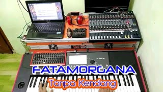 FATAMORGANA ( TANPA KENDANG )