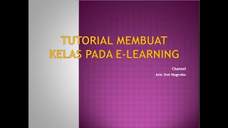 Tutorial Membuat Kelas Perkuliahan pada e-Learning