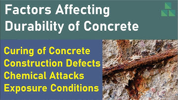Factors Affecting Durability of Concrete | Facts must Aware by Designers and Contractors