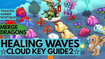 Merge Dragons Healing Waves Event Cloud Keys Guide Part 2 Unlocking • Tips & Tricks Guide Live#5 ☆☆☆