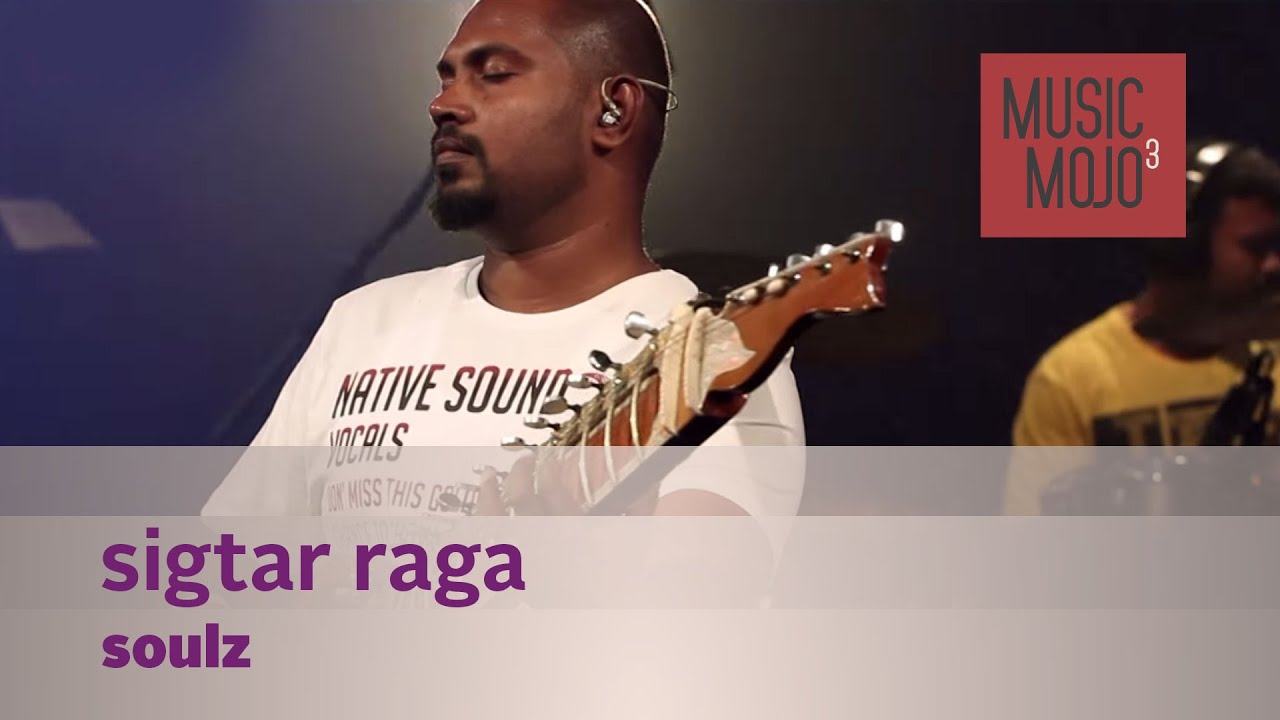 Sigtar Raga - Soulz - Music Mojo Season 3 - Kappa TV - YouTube