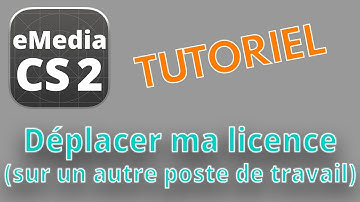 eMedia CS2 tutoriel 105 FR -  Déplacer votre licence