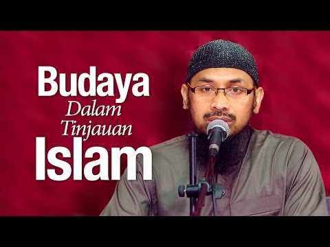 ceramah-agama-islam:-budaya-dalam-tinjauan-islam---ustadz-dr.-ali-musri,-ma.