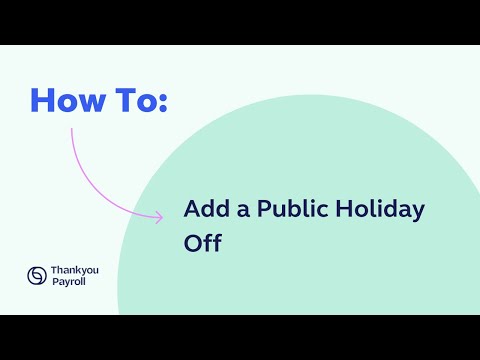 How To - Add a Public Holiday Off