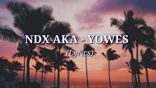 Download Lagu NDX AKA - YOWES (LYRICS) 🎵 MP3