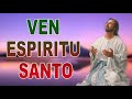 VEN ESPÍRITU SANTO - ESPÍRITU DE DIOS LLENA MI VIDA - EL ESPÍRITU DE DIOS ESTA EN ESTE LUGAR