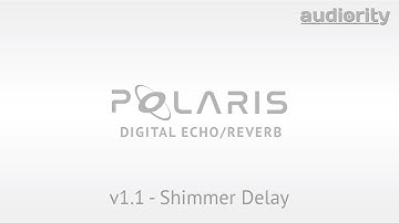 Audiority Polaris v1.1 - Shimmer, Sample Rate and Stereo Width