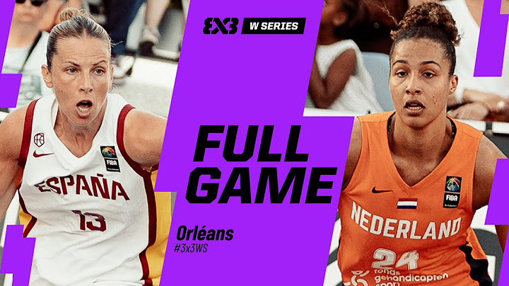 Spain 🇪🇸 vs Netherlands 🇳🇱 | Full Semi-Finals Game | FIBA 3x3 Women's Series Orléans 2025