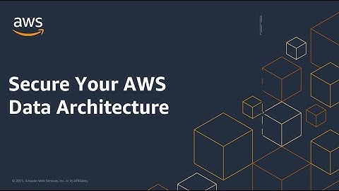 Secure Your AWS Data Architecture | Amazon Web Services