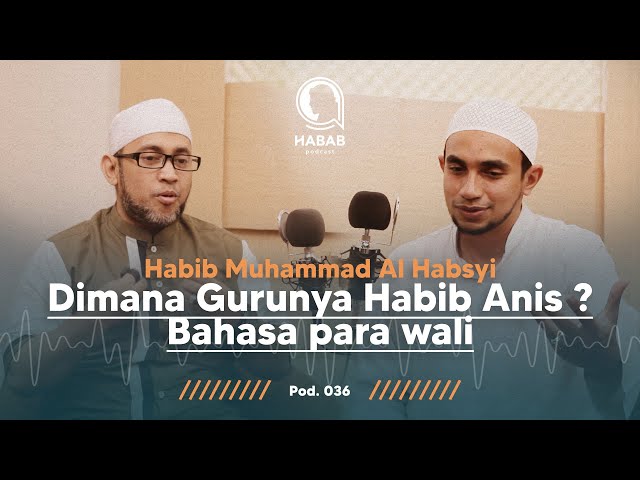 HABIB MUHAMMAD AL HABSYI CERITA TENTANG GURUNYA HABIB ANIS - Habib Abdillah Podcast - HABAB PODCAST class=