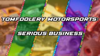 Serious Business: the Tomfoolery Motorsports Story