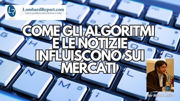 Come gli algoritmi e le notizie influiscono sui mercati – con Pier Nicola Assiso