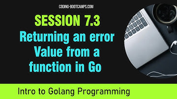Go Programming: Session 7.3 - Returning an error Value from a function