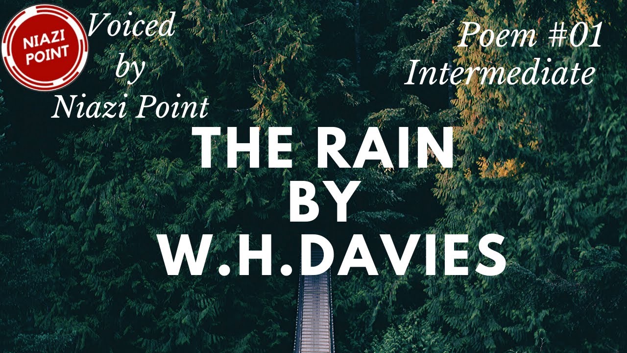 The Rain by W.H.DaviesRecitationPoem01 Intermediate YouTube