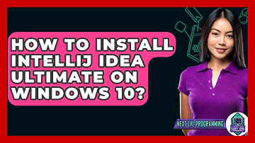 How To Install IntelliJ IDEA Ultimate On Windows 10? - Next LVL Programming