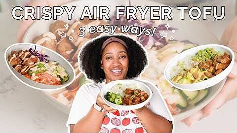 The # 1 Crispy Air Fryer Tofu Recipe on Google + 3 Easy Tofu Recipes for Beginners