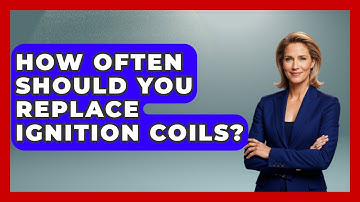 How Often Should You Replace Ignition Coils? - Car Collector Enthusiasts