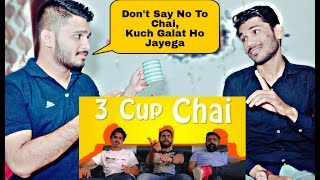 Indian Reaction On 3 Cup Chai By Bekar Films - Comedy Skit