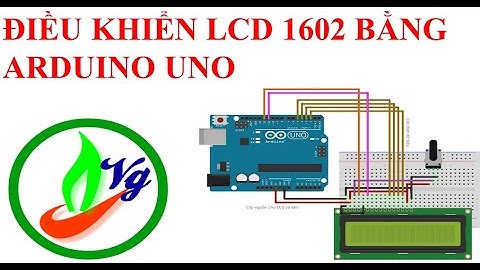[Arduino] Giao tiếp điều khiển LCD 1602 bằng ARDUINO UNO #3