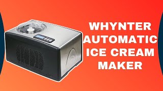 Whynter Icm-15Ls Automatic Ice Cream Maker 1.6 Quart Review