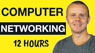 Computer Networking Tutorial - Bits And Bytes Of The Networking [12 Hours]