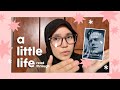 Reading Vlog - I finally read &#39;A Little Life&#39; by Hanya Yanagihara - did I like it?