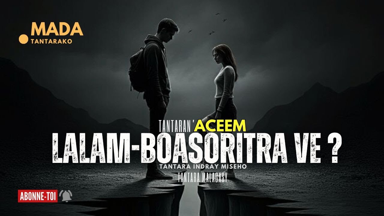 Tantara malagasy - LALAM-BOASORITRA VE? (Tantara  ny ACEEM Radio ) 👍❤ ARAHO NY PEJY TSIKA 💕