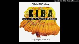 Kiba (Official Audio)2024-Inishal Jay x JayTee (Tasik Yard) & Nelo Gatzu(Funky Heights Music)
