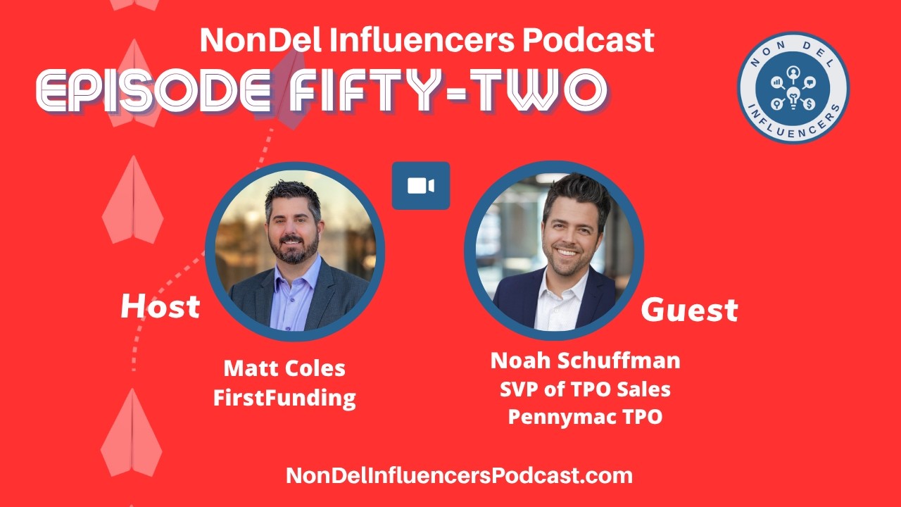 Episode 52: The 3-Foot World Mindset with Noah Schuffman, SVP of TPO Sales at Pennymac TPO