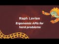 Keynote  ergonomic apis for hard problems  raph levien