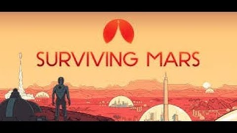 Surviving Mars Episode 1--The Tutorial