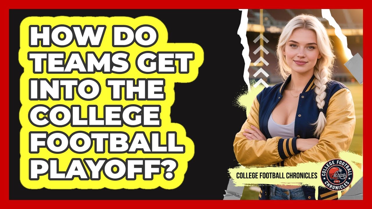 How Do Teams Get Into The College Football Playoff? - YouTube