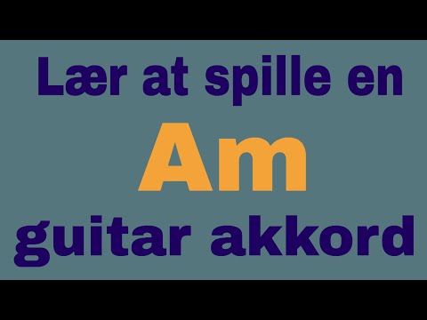 Video: Hvordan Spille En Am Akkord