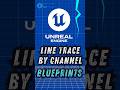 Line Trace By Channel in Unreal Blueprints – Blueprint Node Explained