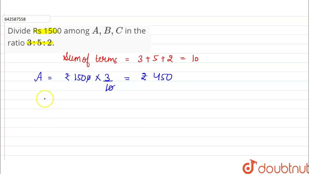 Divide Rs 1500 among A , B , C\nin the ratio 3:5: 2. | 7 | RATIO AND
