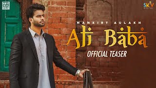 Ali Baba (Teaser) Mankirt Aulakh Ft. Japji Khaira |Shree Brar|Avvy Sra|Sky| Latest Punjabi Song 2021