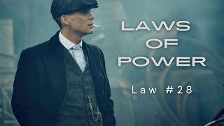 Law of Power #28 | Peaky Blinders- Enter Action with Boldness