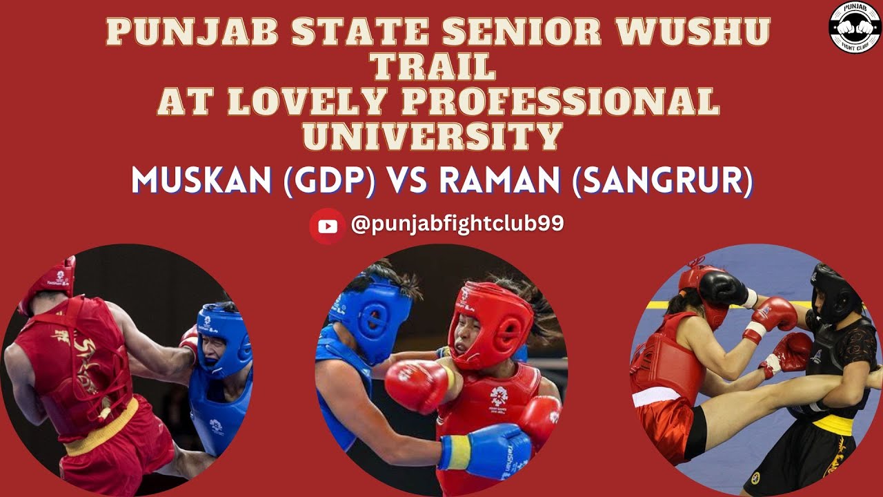Punjab State Senior Wushu Trail at Lovely Professional University. Muskan (GDP) vs Raman (Sangrur)